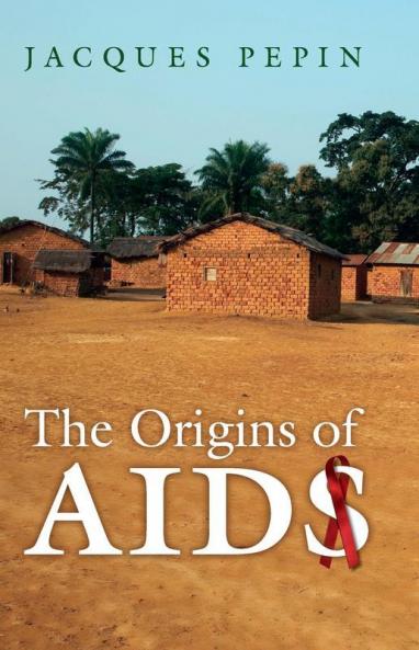 The Origins of AIDS