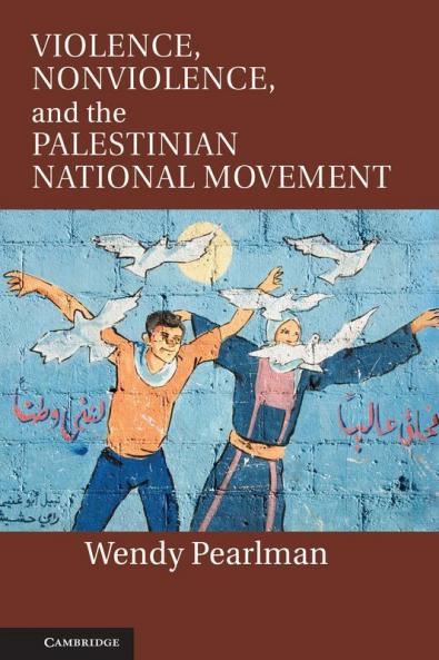 Violence Nonviolence and the Palestinian National Movement