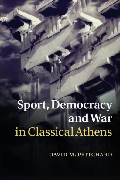 Sport Democracy and War in Classical Athens