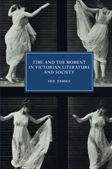 Time and the Moment in Victorian Literature and Society