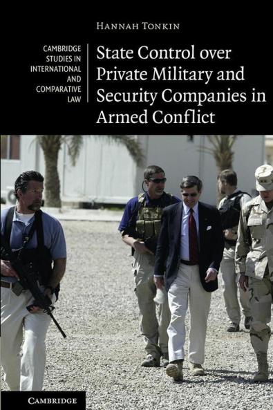 State Control over Private Military and Security Companies in Armed Conflict