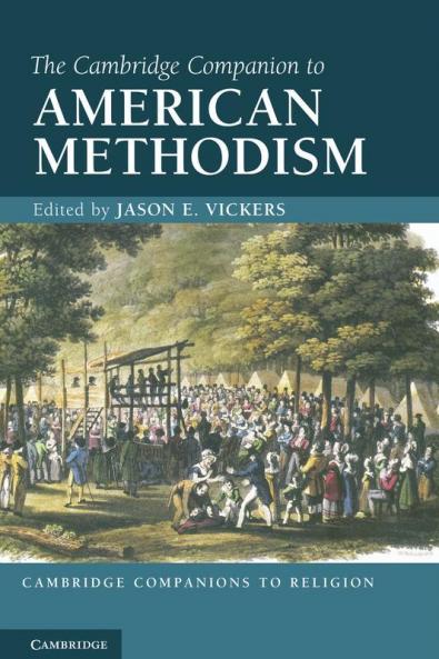 The Cambridge Companion to American Methodism