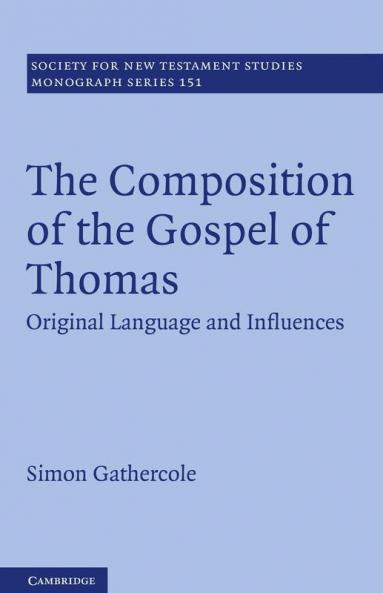 The Composition of the Gospel of Thomas