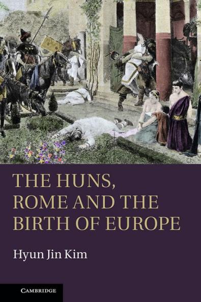 The Huns Rome and the Birth of Europe