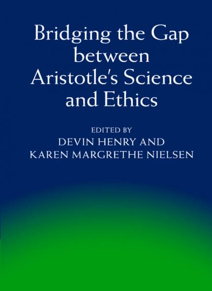 Bridging the Gap between Aristotle's Science and Ethics