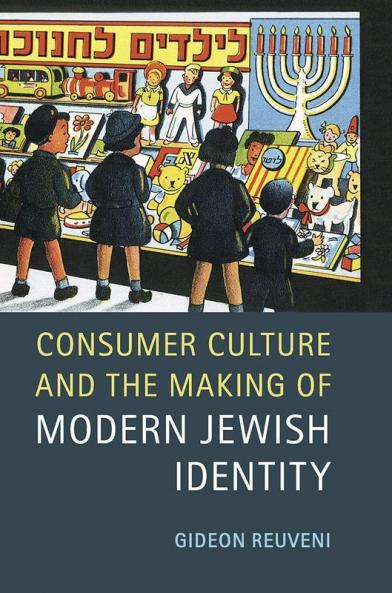 Consumer Culture and the Making of Modern Jewish             Identity
