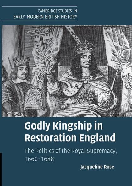 Godly Kingship in Restoration England