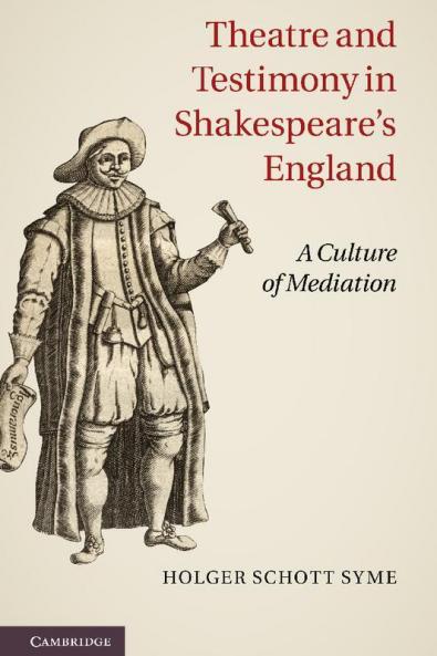 Theatre and Testimony in Shakespeare's England
