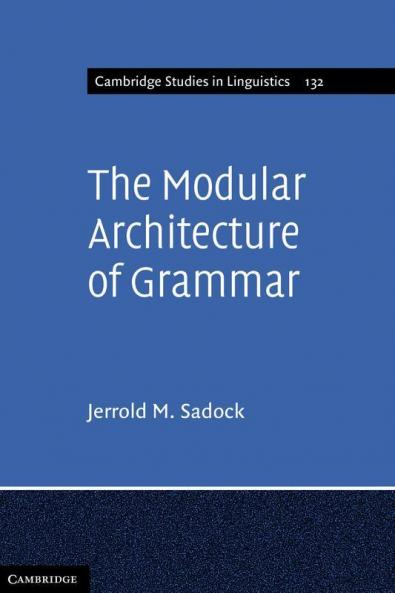 The Modular Architecture of Grammar