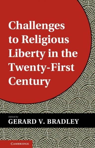 Challenges to Religious Liberty in the Twenty-First Century