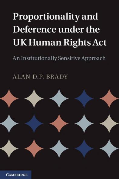 Proportionality and Deference under the UK Human Rights Act