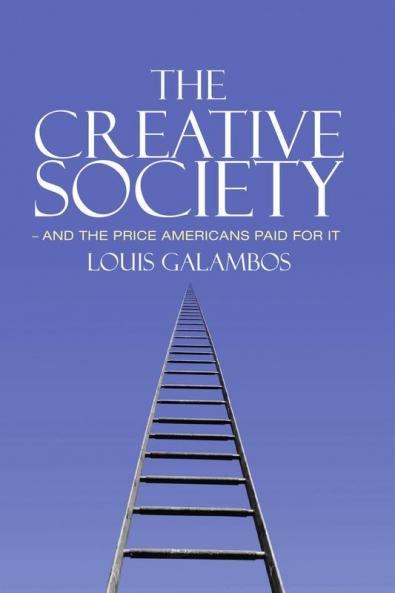 The Creative Society - and the Price Americans Paid for It