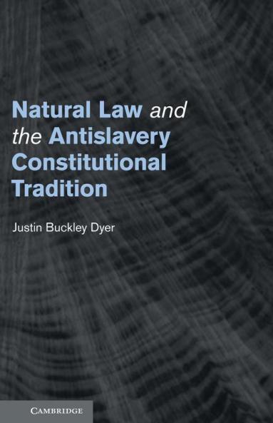 Natural Law and the Antislavery Constitutional Tradition