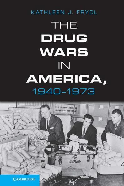 The Drug Wars in America 1940 1973