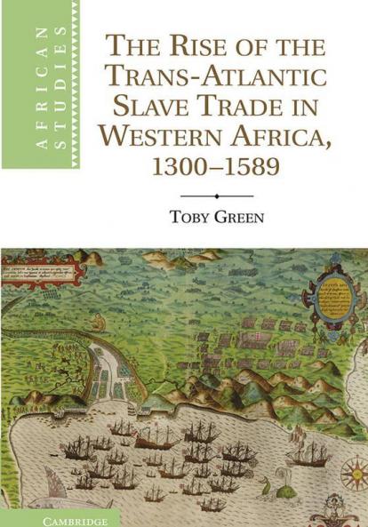 The Rise of the Trans-Atlantic Slave Trade in Western Africa 1300 1589