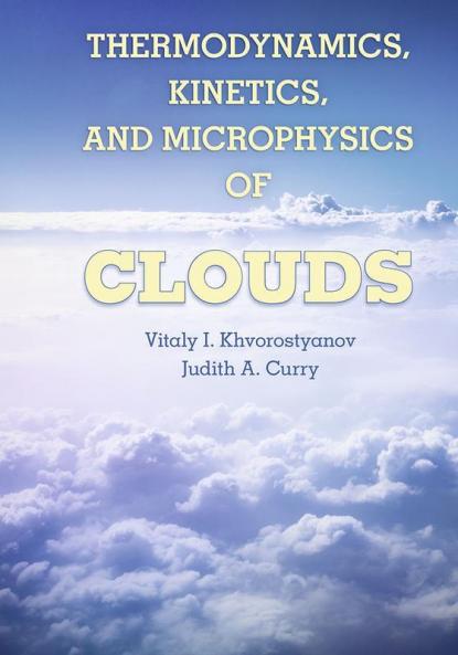 Thermodynamics Kinetics and Microphysics of Clouds
