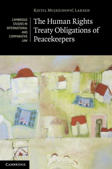 The Human Rights Treaty Obligations of Peacekeepers