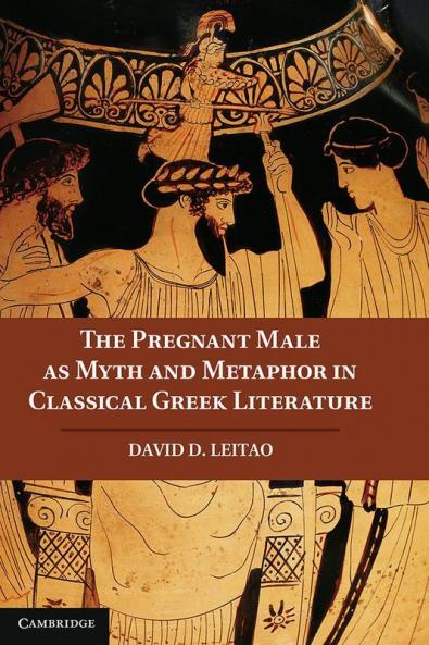 The Pregnant Male as Myth and Metaphor in Classical Greek Literature
