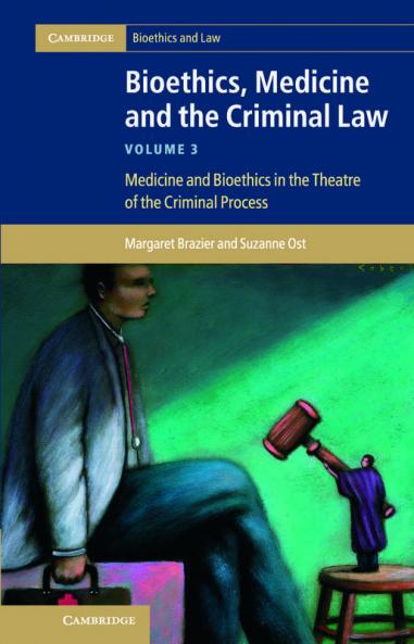 Bioethics Medicine and the Criminal Law