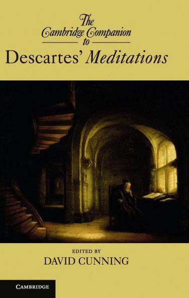 The Cambridge Companion to Descartes'             Meditations