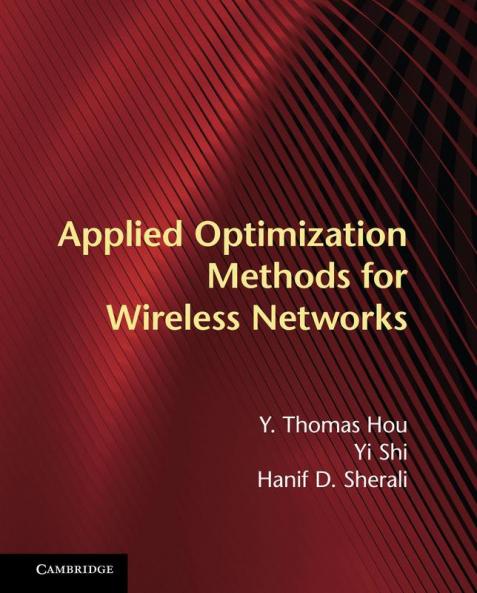 Applied Optimization Methods for Wireless Networks