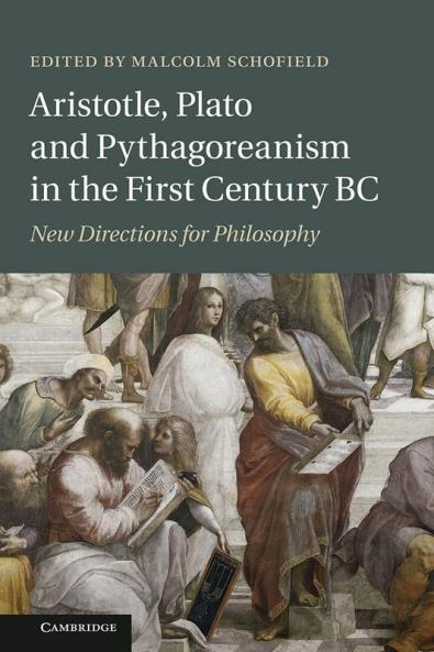 Aristotle Plato and Pythagoreanism in the First Century BC