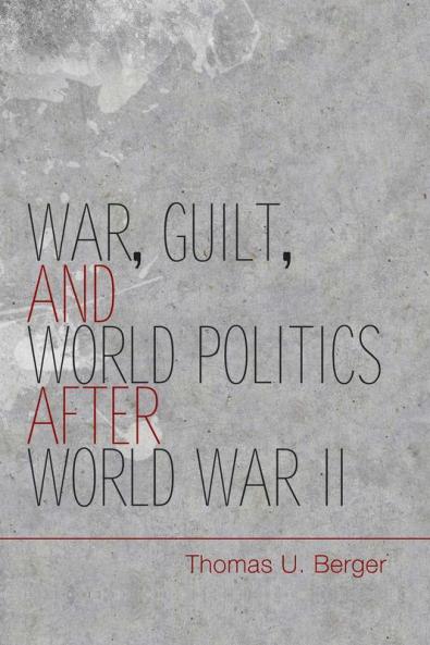 War Guilt and World Politics after World War II