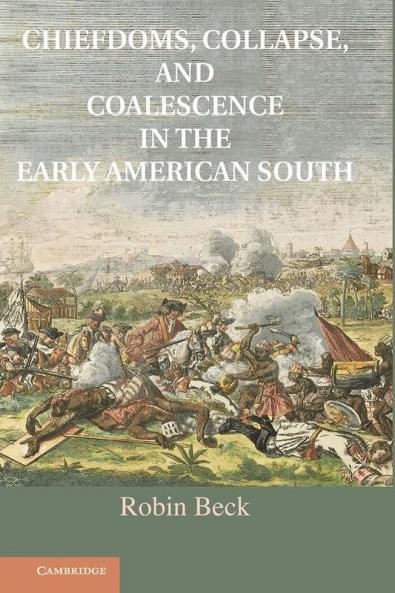Chiefdoms Collapse and Coalescence in the Early American South