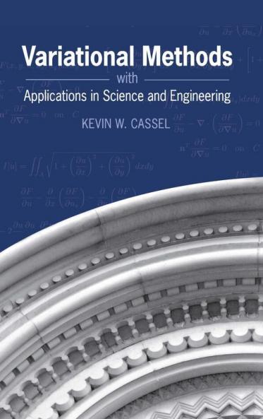 Variational Methods with Applications in Science and Engineering