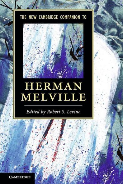 The New Cambridge Companion to Herman Melville