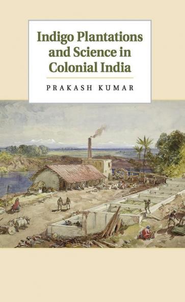 Indigo Plantations and Science in Colonial             India