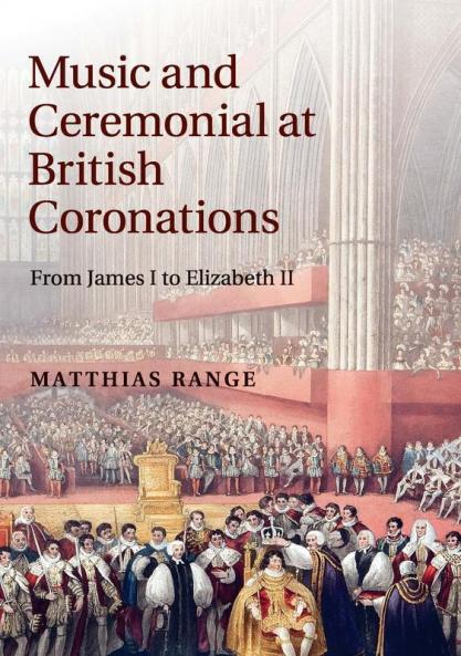 Music and Ceremonial at British Coronations
