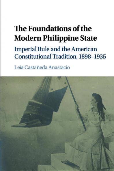 The Foundations of the Modern Philippine State
