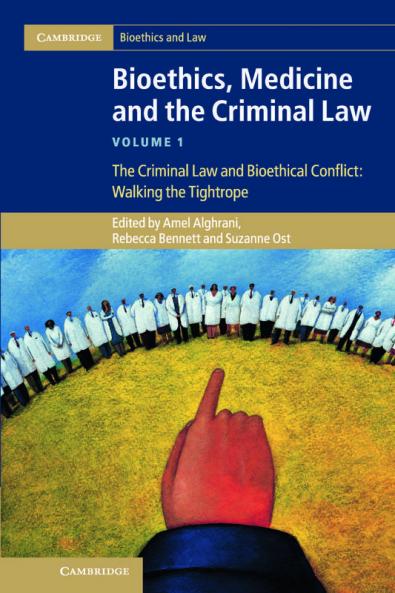 Bioethics Medicine and the Criminal Law