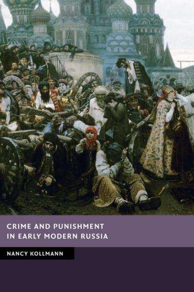 Crime and Punishment in Early Modern Russia
