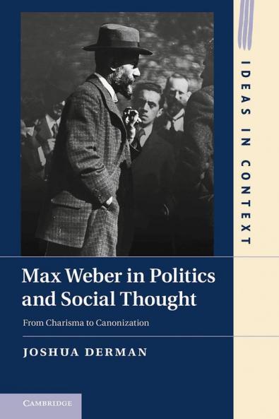 Max Weber in Politics and Social Thought