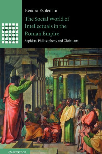 The Social World of Intellectuals in the Roman Empire