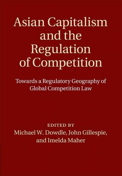 Asian Capitalism and the Regulation of Competition