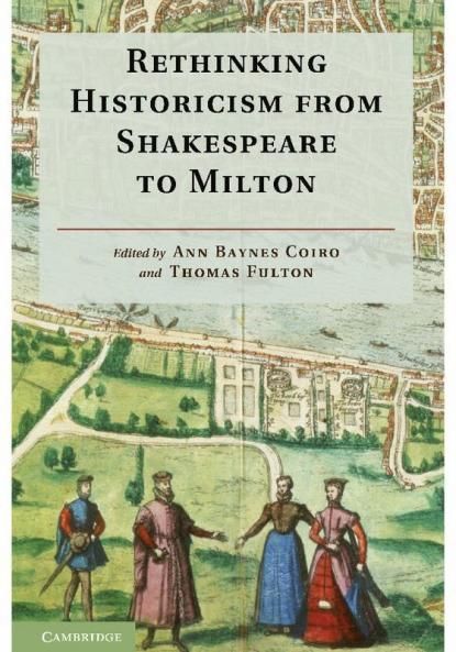 Rethinking Historicism from Shakespeare to Milton