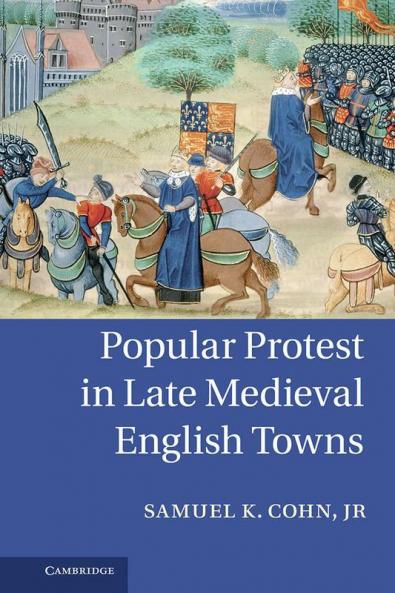 Popular Protest in Late Medieval English Towns