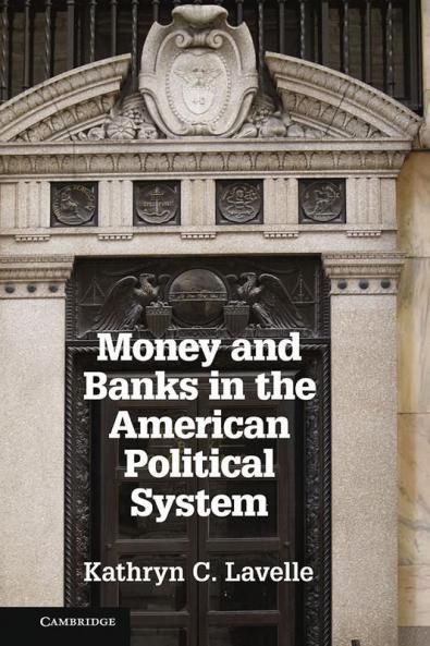 Money and Banks in the American Political System