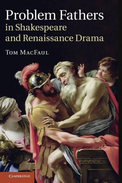 Problem Fathers in Shakespeare and Renaissance Drama