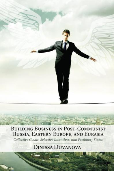 Building Business in Post-Communist Russia Eastern Europe and Eurasia