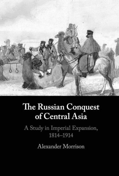 The Russian Conquest of Central Asia