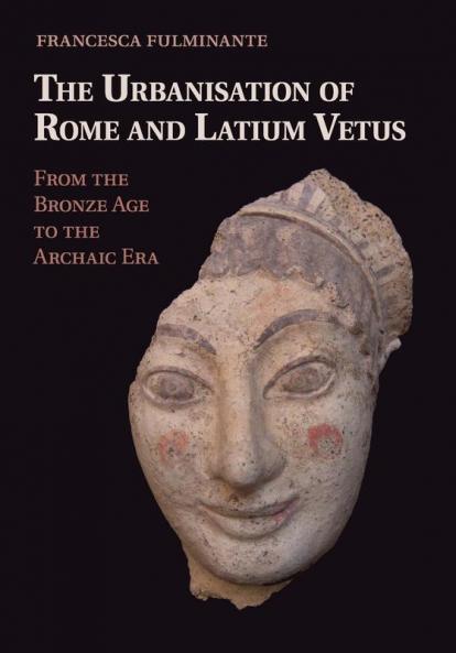 The Urbanisation of Rome and Latium Vetus