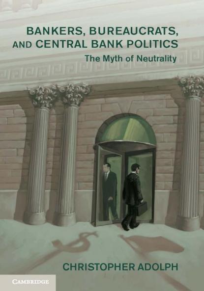 Bankers Bureaucrats and Central Bank Politics