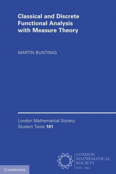 Classical and Discrete Functional Analysis with Measure Theory
