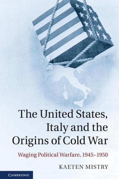 The United States Italy and the Origins of Cold War