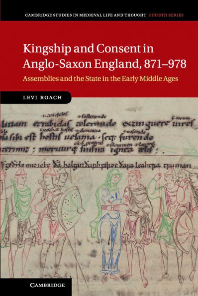 Kingship and Consent in Anglo-Saxon England 871-978