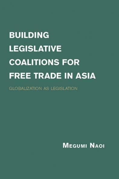 Building Legislative Coalitions for Free Trade in Asia